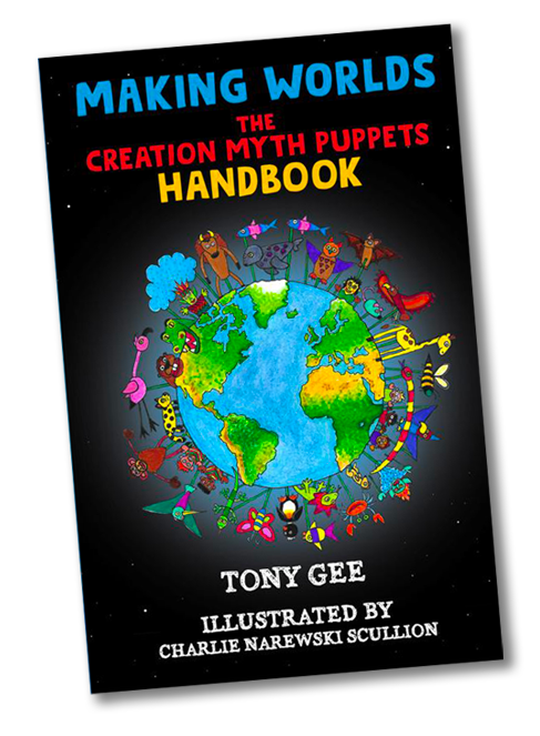 Making Worlds - The Creation Myth Puppets Handbook.